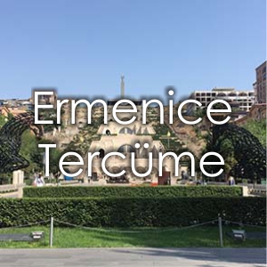 Ermenice Terc�me �creti �zmir Terc�me Yeminli Terc�man